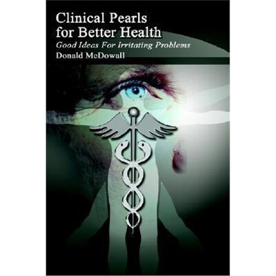 按需印刷Clinical Pearls for Better Health:Good Ideas for Irritating Problems[9781403312952]