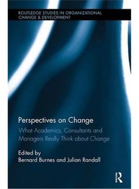 按需印刷Perspectives on Change:What Academics, Consultants and Managers Really Think About Change[9781138339965]