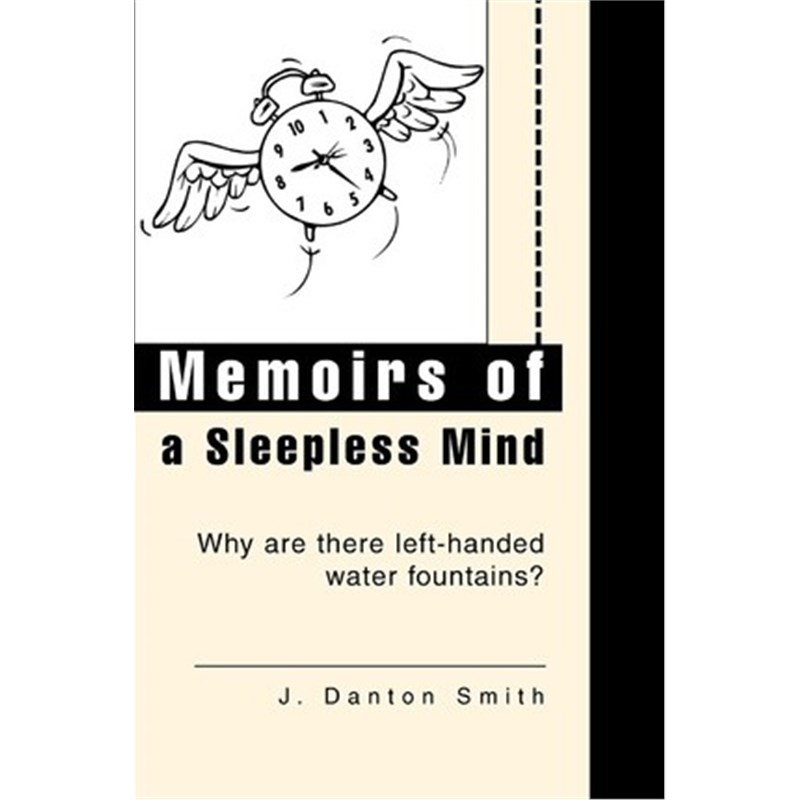 按需印刷Memoirs of a Sleepless Mind:Why are there left-handed water fountains?[9780595277285]