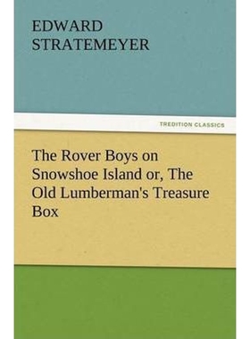 按需印刷The Rover Boys on Snowshoe Island Or, the Old Lumberman's Treasure Box[9783847228608]