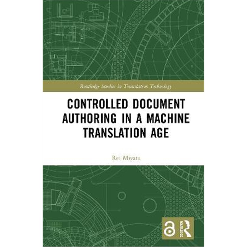 按需印刷不退不换Controlled Document Authoring in a Machine Translation Age[9780367500191]