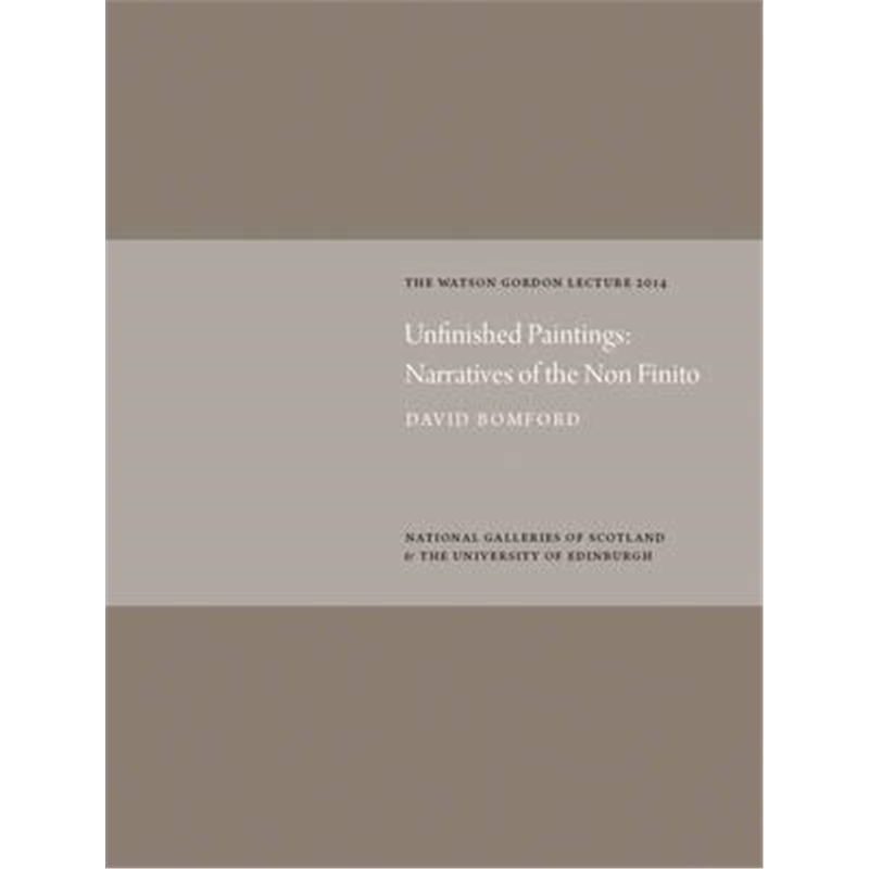 预订Unfinished Paintings: Narratives of the Non-Finito: Watson Gordon Lecture 2014
