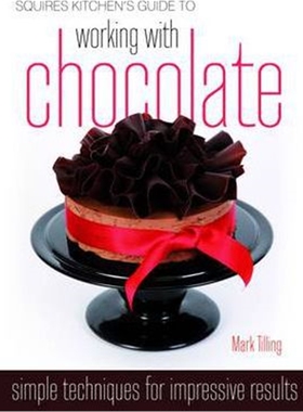 预订不退不换Squires Kitchen's Guide to Working with Chocolate:Easy Techniques for Impressive Results