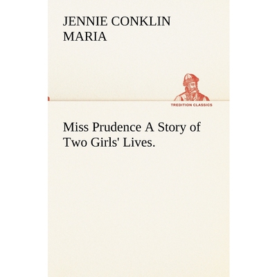 按需印刷不退不换Miss Prudence A Story of Two Girls' Lives.[9783849155179]