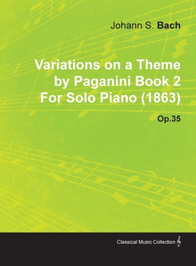 按需印刷不退不换Variations on a Theme by Paganini Book 2 by Johannes Brahms for Solo Piano (1863) Op.35[9781446516294]