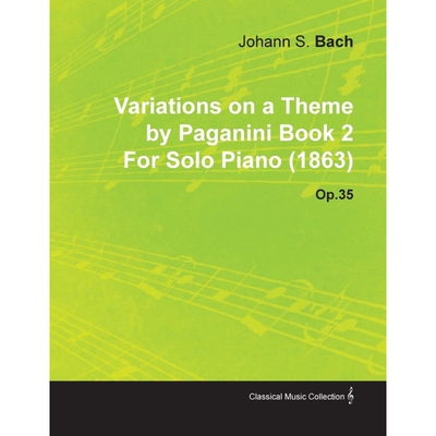 按需印刷不退不换Variations on a Theme by Paganini Book 2 by Johannes Brahms for Solo Piano (1863) Op.35[9781446516294]