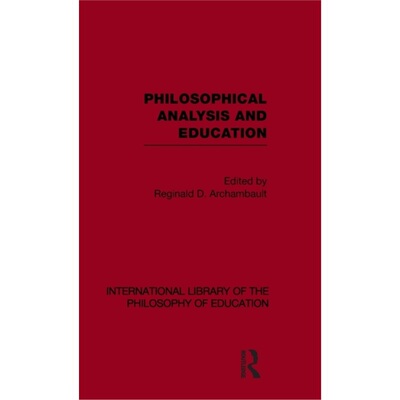 预订Philosophical Analysis and Education (International Library of the Philosophy of[9780415562690]