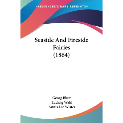按需印刷不退不换Seaside And Fireside Fairies (1864)[9781120026613]