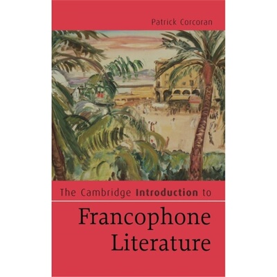 预订不退不换Cambridge Introduction to Francophone Literature[9780521849715]
