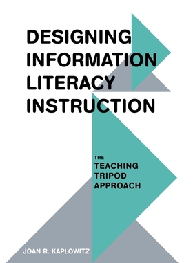 按需印刷Designing Information Literacy Instruction[9780810885844]