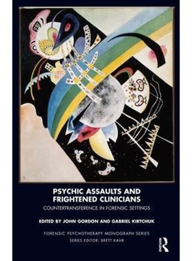 预订Psychic Assaults and Frightened Clinicians:Countertransference in Forensic Settings