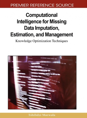 按需印刷不退不换Computational Intelligence for Missing Data Imputation, Estimation, and Management[9781605663364]
