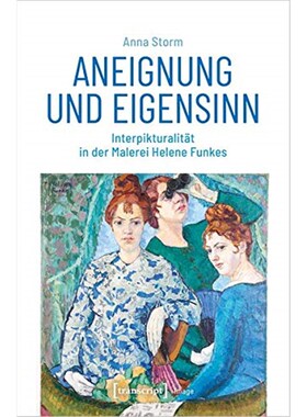 预订【德语】 Aneignung und Eigensinn:Interpikturalität in der Malerei Helene Funkes