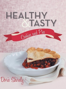 按需印刷Healthy and Tasty Cookies and Pies[9781481720762]
