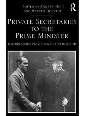 按需印刷Private Secretaries to the Prime Minister:Foreign Affairs from Churchill to Thatcher[9781409441809]
