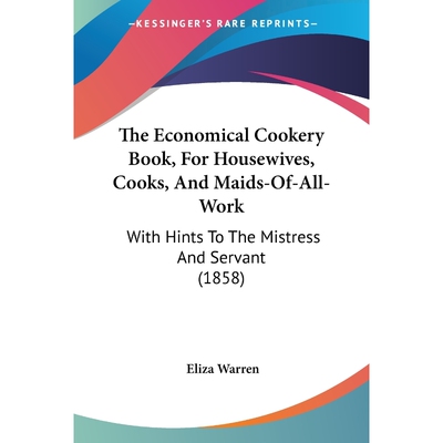 按需印刷The Economical Cookery Book, For Housewives, Cooks, And Maids-Of-All-Work[9781120876164]