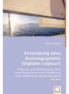 预订【德语】 Entwicklung eines Buchungssystems (Digitales Logbuch):Aufsetzen und Administration
