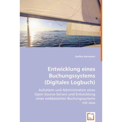 预订【德语】 Entwicklung eines Buchungssystems (Digitales Logbuch):Aufsetzen und Administration