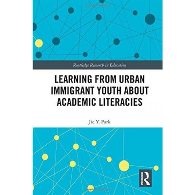 按需印刷Learning from Urban Immigrant Youth About Academic Literacies[9781138578890]