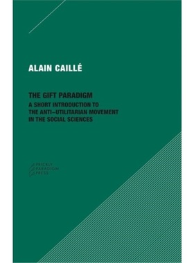 预订Gift Paradigm � A Short Introduction to the Anti║tilitarian Movement in the Soci[9780996635592]