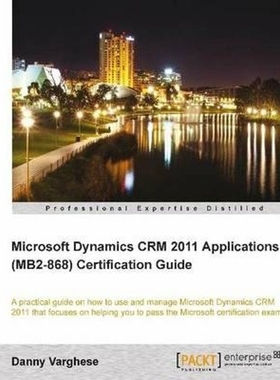 按需印刷Microsoft Dynamics Crm 2011 Applications (Mb2-868) Certification Guide[9781849686501]