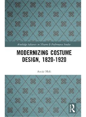 按需印刷不退不换Modernizing Costume Design, 1820-1920[9780367150631]