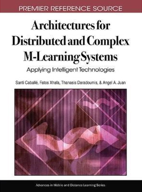 按需印刷不退不换Architectures for Distributed and Complex M-Learning Systems[9781605668826]