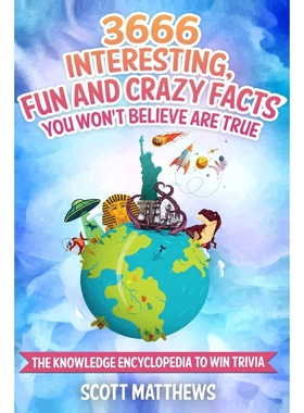 预订3666 Interesting, Fun And Crazy Facts You Won't Believe Are True - The Knowledge Encyclopedia To Win