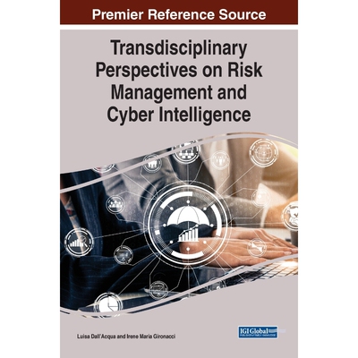 按需印刷不退不换Transdisciplinary Perspectives on Risk Management and Cyber Intelligence[9781799843399]