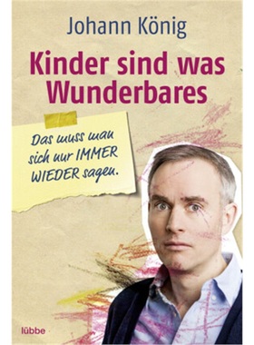 预订【德语】Kinder sind was Wunderbares, das muss man sich nur IMMER WIEDER sagen[9783404608720]