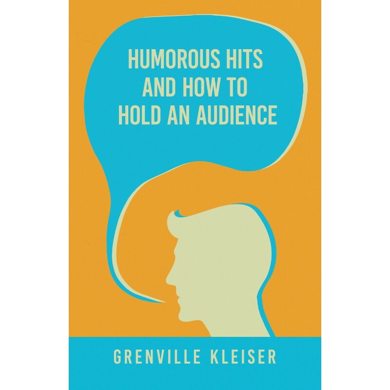 按需印刷不退不换Humorous Hits and How to Hold an Audience[9781528713504]