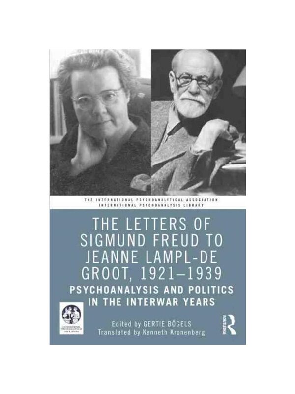 按需印刷不退不换TF The Letters of Sigmund Freud to Jeanne Lampl de Groot, 1921 1939[9781032213811]