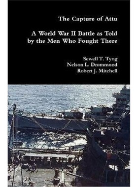 按需印刷The Capture of Attu:A World War II Battle as Told by the Men Who Fought There[9780359139323]