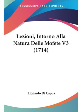 按需印刷不退不换Lezioni, Intorno Alla Natura Delle Mofete V3 (1714)[9781104645052]