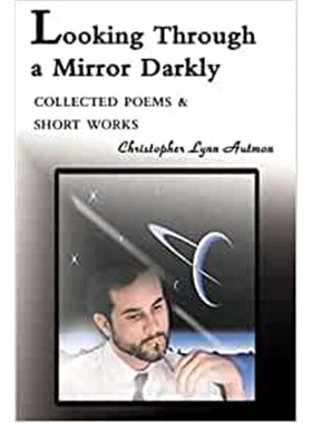 按需印刷 Looking Through a Mirror Darkly:Collected Poems & S