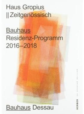 预订【德语】 Haus Gropius:Zeitgenössisch. Bauhaus Residenz-Programm 2016 bis 2018