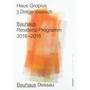 预订不退不换德语 Haus Gropius:Zeitgenössisch. Bauhaus Residenz-Programm 2016 bis 2018