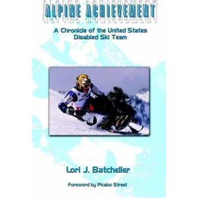 按需印刷Alpine Achievement:A Chronicle of the United States Disabled Ski Team[9780759684546]