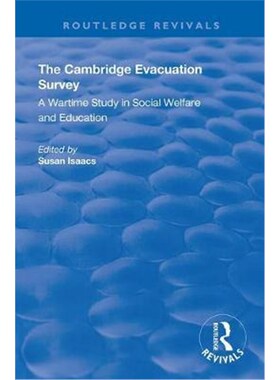 按需印刷不退不换The Cambridge Evacuation Survey:A Wartime Study in Social Welfare and Education[9780367143794]
