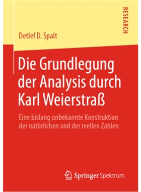 预订【德语】Die Grundlegung der Analysis durch Karl Weierstraß:Eine bislang unbekannte Kons