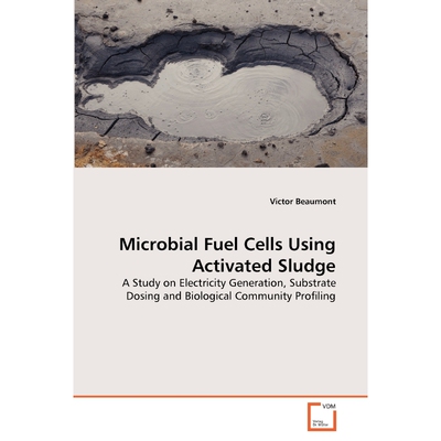 按需印刷不退不换Microbial Fuel Cells Using Activated Sludge[9783639366938]
