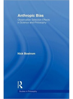 预订Anthropic Bias:Observation Selection Effects in Science and Philosophy[9780415883948]