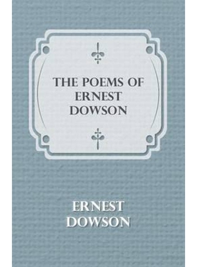 按需印刷The Poems of Ernest Dowson[9781444695083]