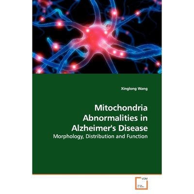 按需印刷Mitochondria Abnormalities in Alzheimer's Disease[9783639169744]