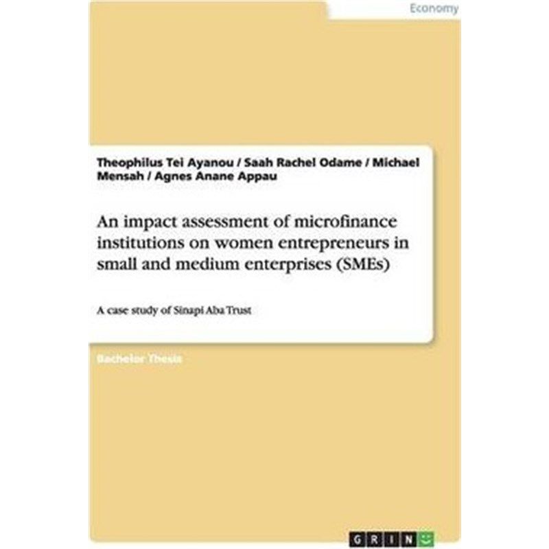 预订不退不换An impact assessment of microfinance institutions on women entrepreneurs in small and medium enterpr