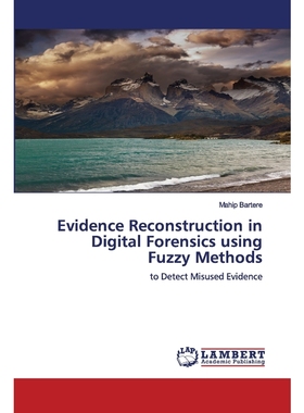 按需印刷Evidence Reconstruction in Digital Forensics using Fuzzy Methods[9783659677892]