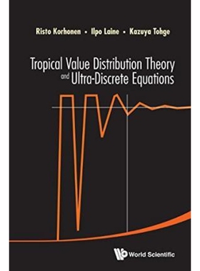 按需印刷Tropical Value Distribution Theory and Ultra-Discrete Equations[9789814632799]