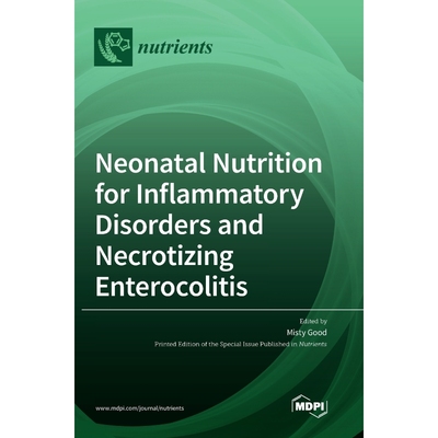 按需印刷Neonatal Nutrition for Inflammatory Disorders and Necrotizing Enterocolitis[9783039434817]