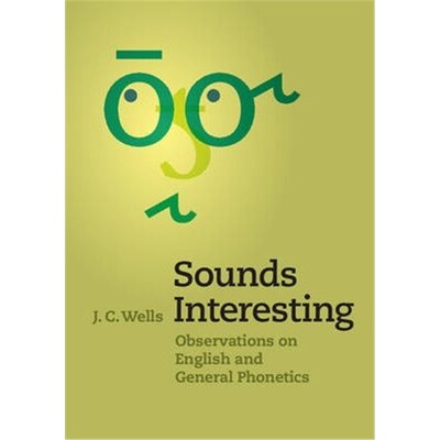 按需印刷不退不换Sounds Interesting:Observations on English and General Phonetics[9781107427105]