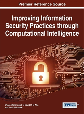按需印刷不退不换Improving Information Security Practices through Computational Intelligence[9781466694262]